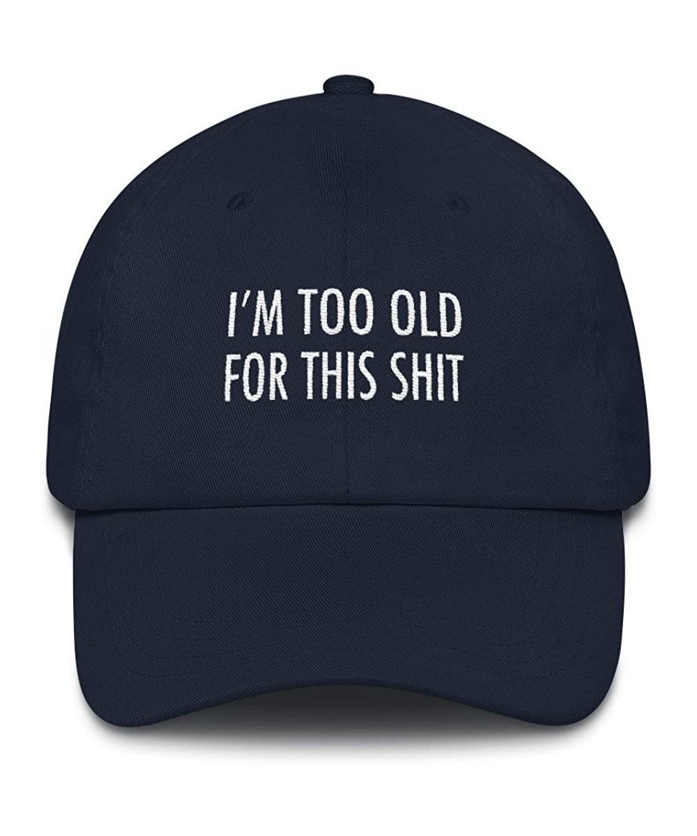 Sun Hats I'm Too Old for This Shit Hat Funny Embroidered Hat Gift for Mom- Dad- Grandpa- or Grandma - Navy - CI18E2YGYW7 $40.25