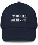 Sun Hats I'm Too Old for This Shit Hat Funny Embroidered Hat Gift for Mom- Dad- Grandpa- or Grandma - Navy - CI18E2YGYW7 $40.25