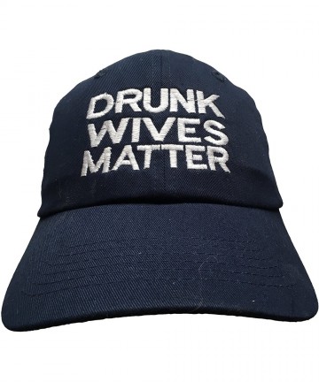 Baseball Caps Drunk Wives Matter - Embroidered (Dad Cap) Polo Style Unstructrured Ball Cap - Navy - CA186IARIZA $23.55