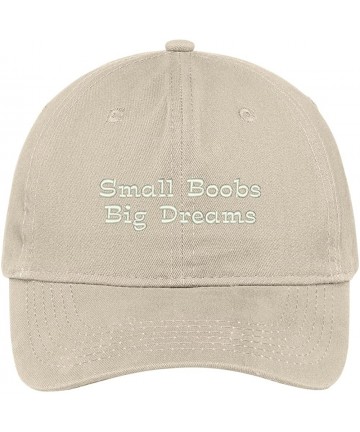 Baseball Caps Small Boobs Big Dreams Embroidered Soft Low Profile Adjustable Cotton Cap - Stone - C112NSL8RRQ $23.40