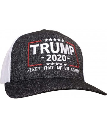 Baseball Caps Political Elect That MF'ER Again Trump 2020 Embroidered Trucker Mesh Snapback Hat - Black Heather/White Mesh - ...